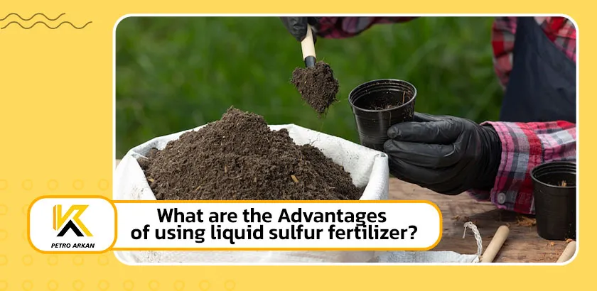 What are the Advantages of using liquid sulfur fertilizer?