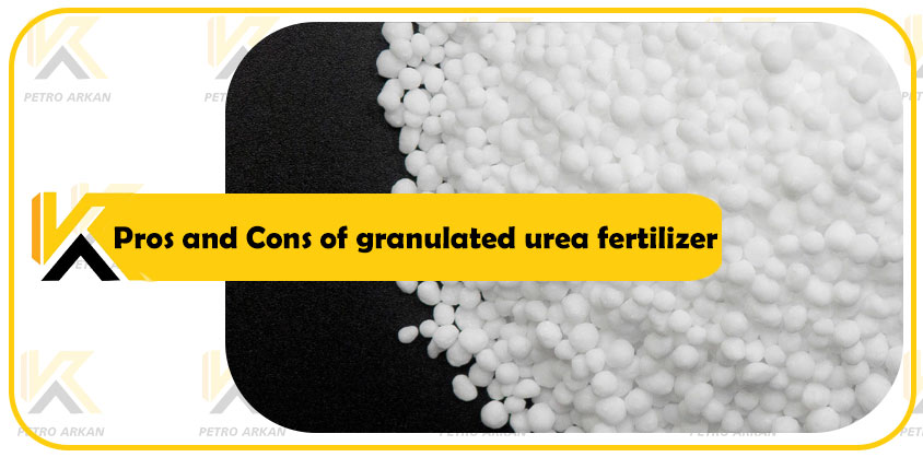 Pros and Cons of granulated urea fertilizer