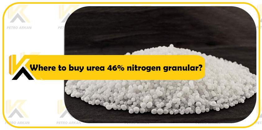 Where to buy urea 46% nitrogen granular?