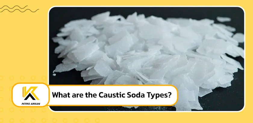 What are the Caustic Soda Types?