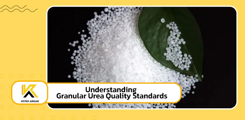 Understanding Granular Urea Quality Standards
