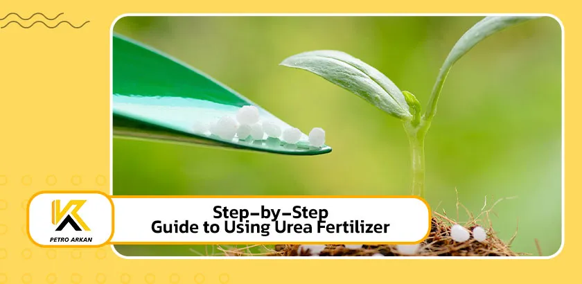 Step-by-Step Guide to Using Urea Fertilizer