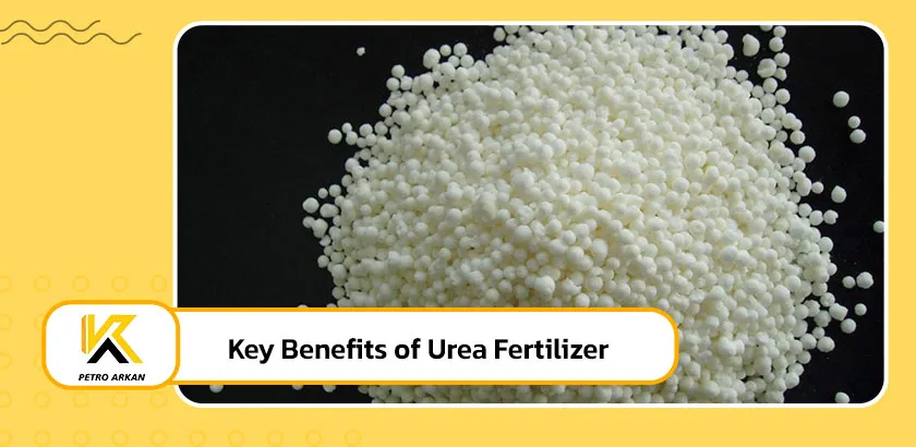 Key Benefits of Urea Fertilizer