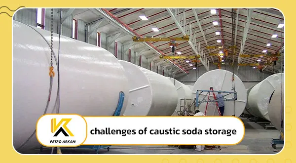 challenges of caustic soda storage